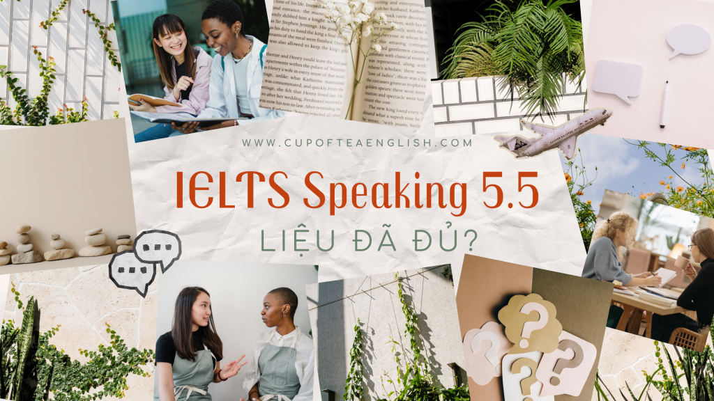 IELTS Speaking, cải thiện IELTS Speaking, điểm IELTS Speaking 5.5, phát âm IELTS, ngữ pháp IELTS, kỹ năng nói IELTS, thi IELTS, mẹo thi IELTS