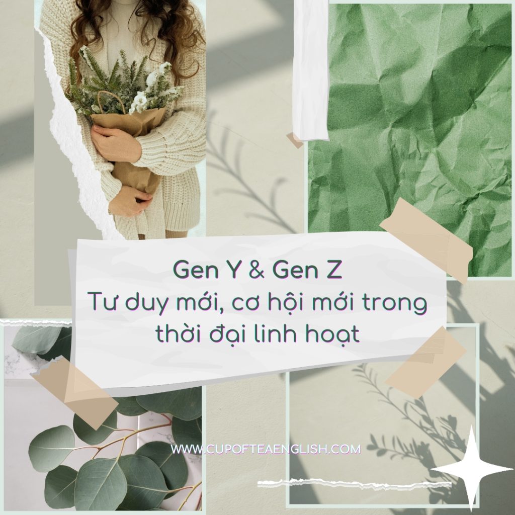 Gen Y và Gen Z: Khó khăn hay cơ hội