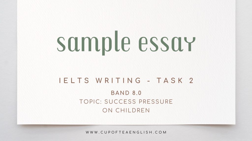 sample essay ielts writing task 2 parent children pressure
